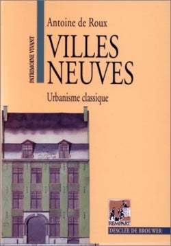 Villes neuves : urbanisme classique Politics & History