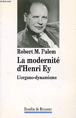LA MODERNITE D'HENRI EY.: L'organo-dynamisme Books
