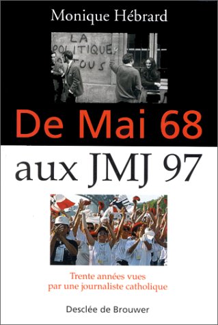 De mai 68 aux JMJ 97 : Trente années vues par une journaliste catholique book