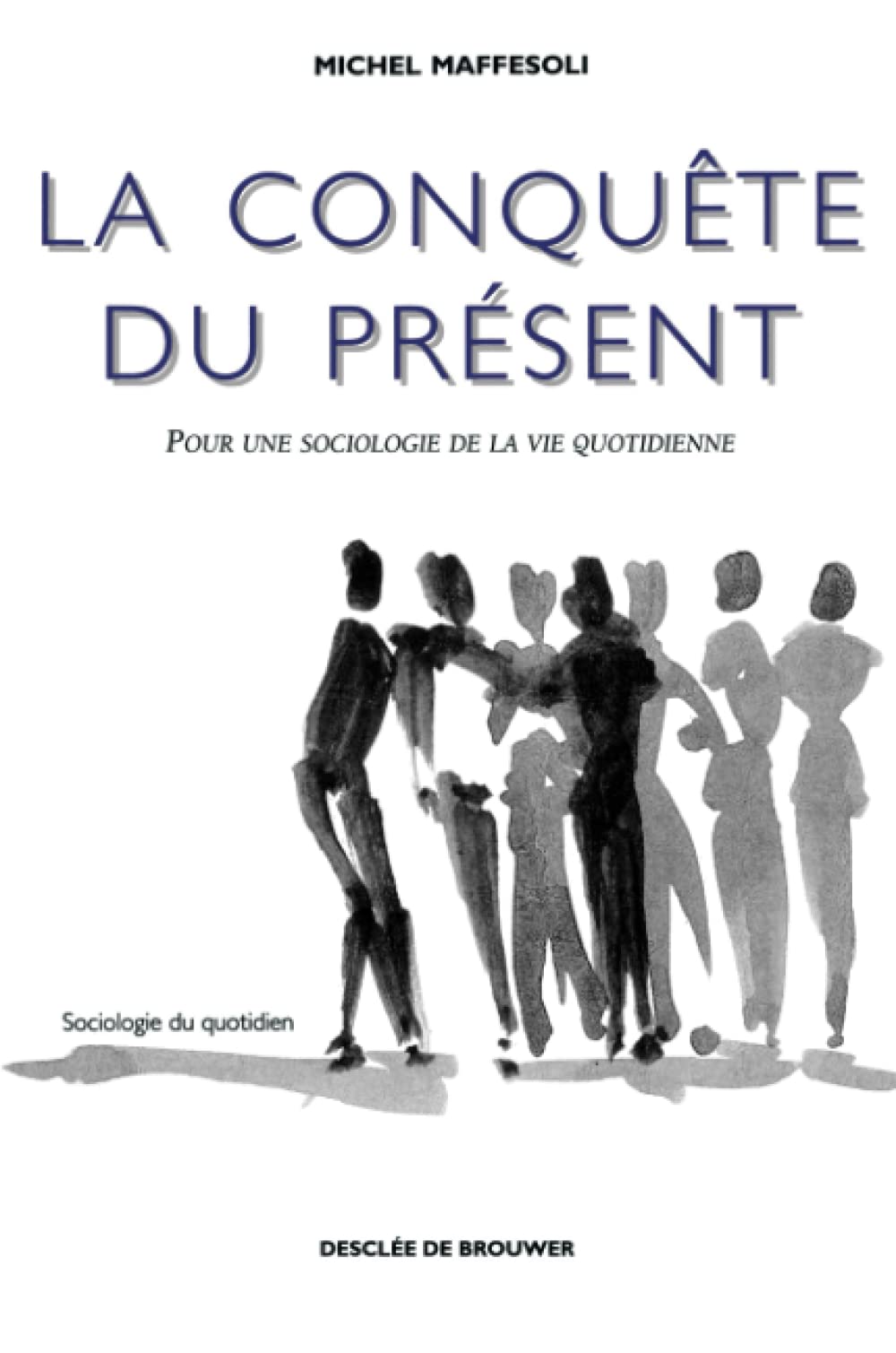 La conquête du présent: Pour une sociologique de la quotidienne Books