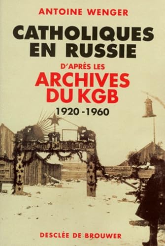 Catholiques en Russie : D'après les archives du KGB 1920-1960 book
