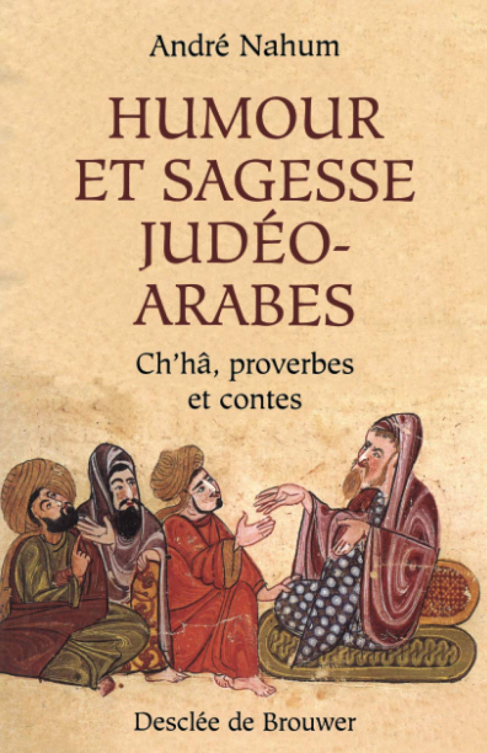 Humour et sagesse judéo-arabes: Ch'hâ, proverbes et contes Philosophy