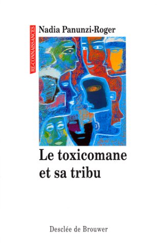 Le toxicomane et sa tribu book