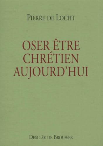 Oser être chrétien aujourd'hui ? book