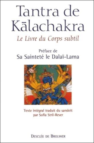 Tantra de Kalachakra: Le Livre du Corps subtil Religion & Esotericism
