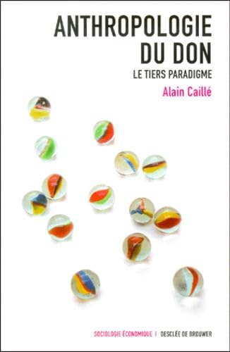 Anthropologie Du Don. Le Tiers Paradigme Books