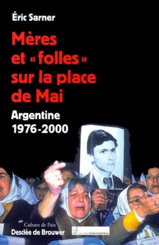 Mères et "folles" sur la place de Mai: Argentine 1977-2000 Books