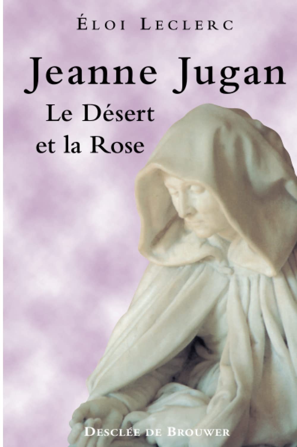 Jeanne Jugan, le Désert et la Rose Books