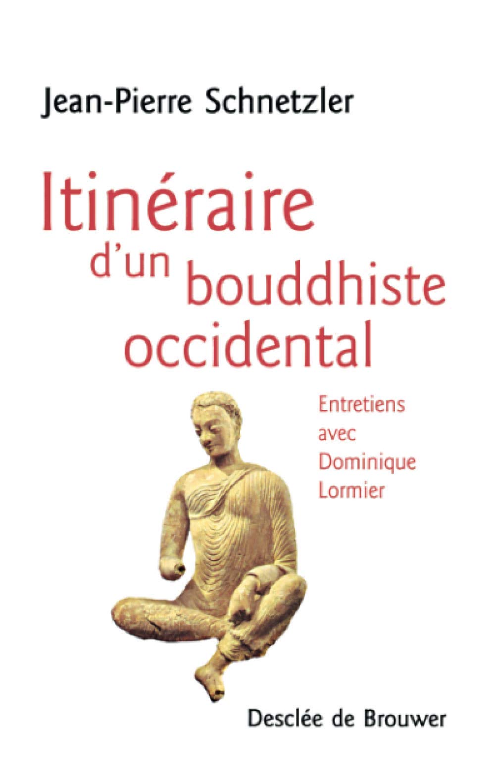 Itinéraire d'un bouddhiste occidental: Entretiens Religion & Esotericism