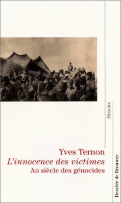 L'innocence des victimes : au siècle des génocides Politics & History