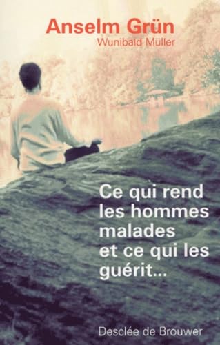 Ce qui rend les hommes malades, ce qui les guérit... book