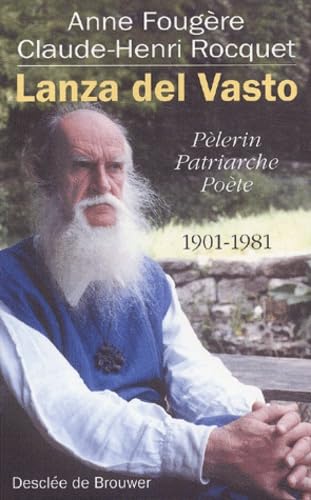 Lanza del Vasto: Pèlerin, patriarche, poète, 1901-1981 Books