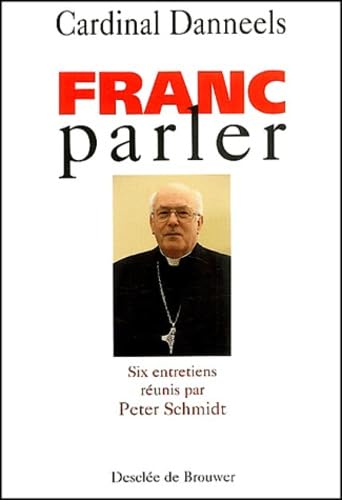 Franc-parler : Entretiens avec le cardinal Danneels book