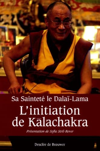 L'Initiation De Kalachakra. Pour La Paix Dans Le Monde, L'Enseignement Du Dalai-Lam Et Le Texte Integral Du Rituel Books