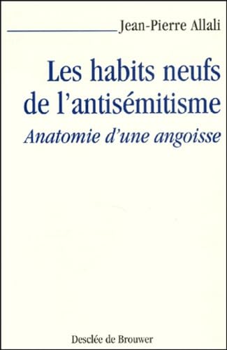 Les Habits neufs de l'antisémitisme : Anatomie d'une angoisse book