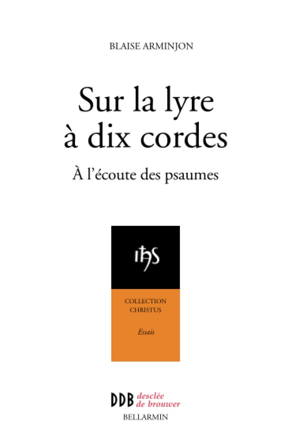 Sur la lyre à dix cordes : A l'écoute des psaumes au rythme des Exercices de Saint Ignace book