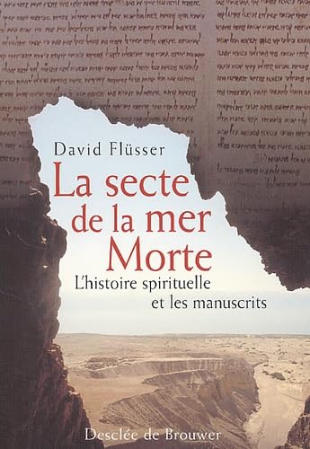 La secte de la mer Morte: L'histoire spirituelle et les manuscrits Religion & Esotericism
