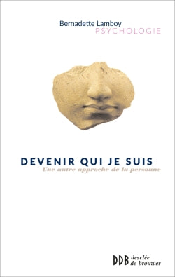 Devenir qui je suis : une autre approche de la personne book