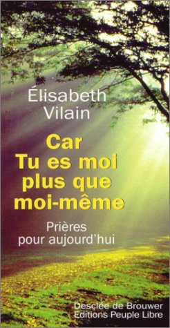 Car tu es moi plus que moi-même: Prières pour aujourd'hui Religion & Esotericism