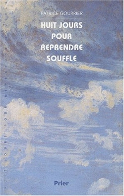 Huit jours pour reprendre souffle Religion & Esotericism