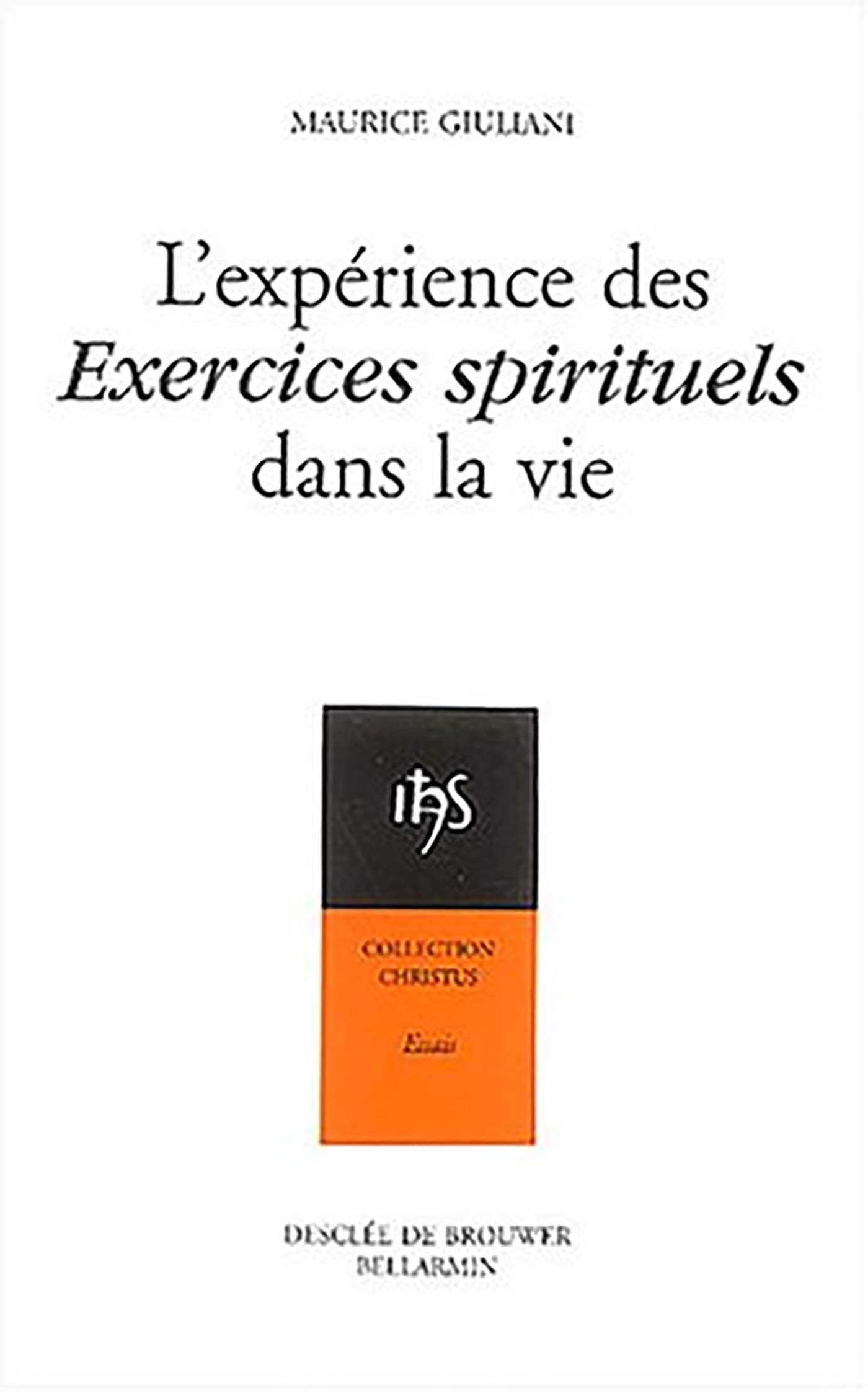 L'expérience des exercices spirituels dans la vie Religion & Esotericism