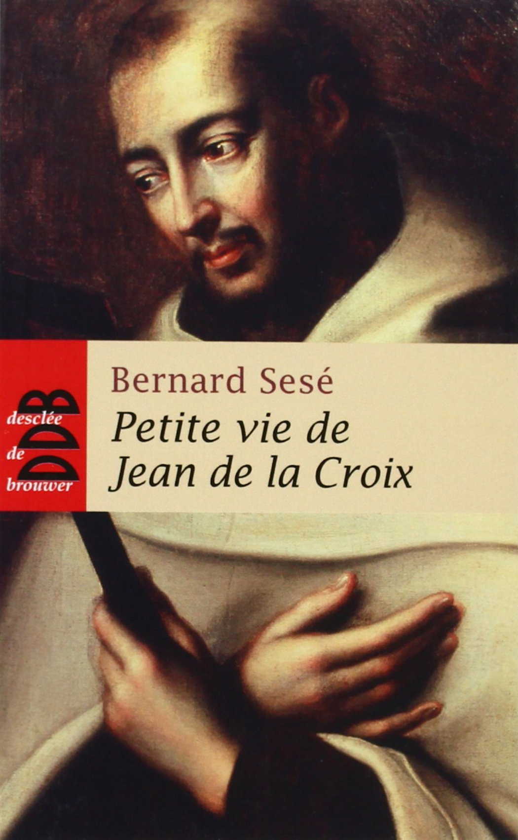 Petite Vie de Saint Jean de la Croix Religion & Esotericism
