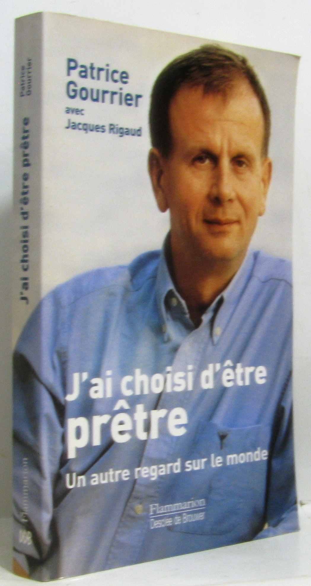 J'ai choisi d'être prêtre : Un autre regard sur le monde, entretiens avec Jacques Rigaud book