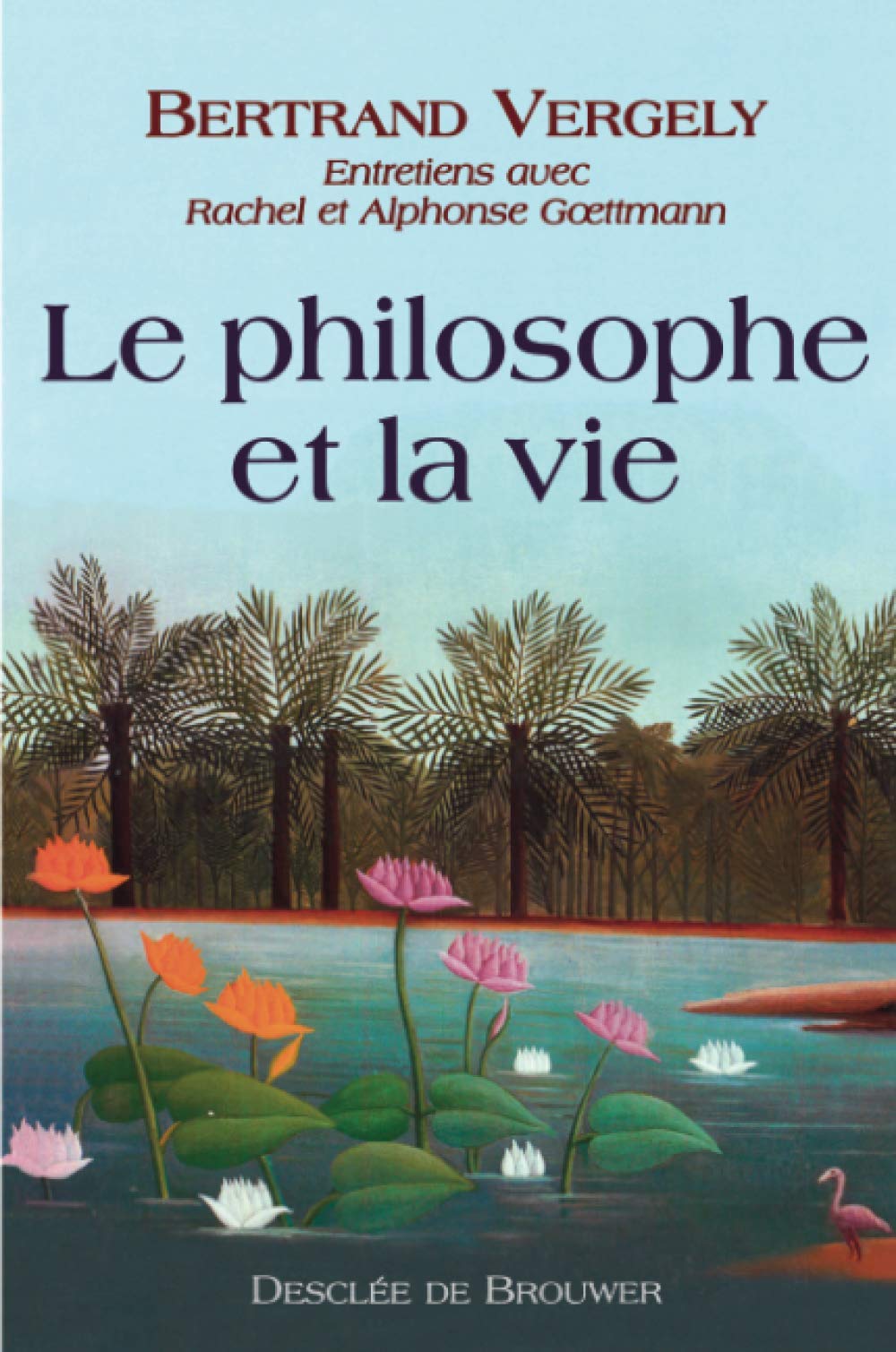 Le philosophe et la vie: Entretiens Religion & Esotericism