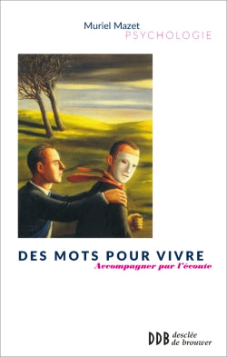 Des mots pour vivre : accompagner par l'écoute Psychology