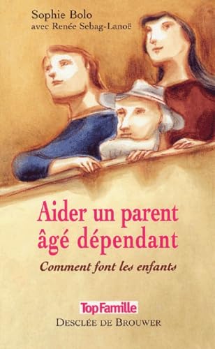 Aider un parent âgé dépendant: Comment font les enfants Books