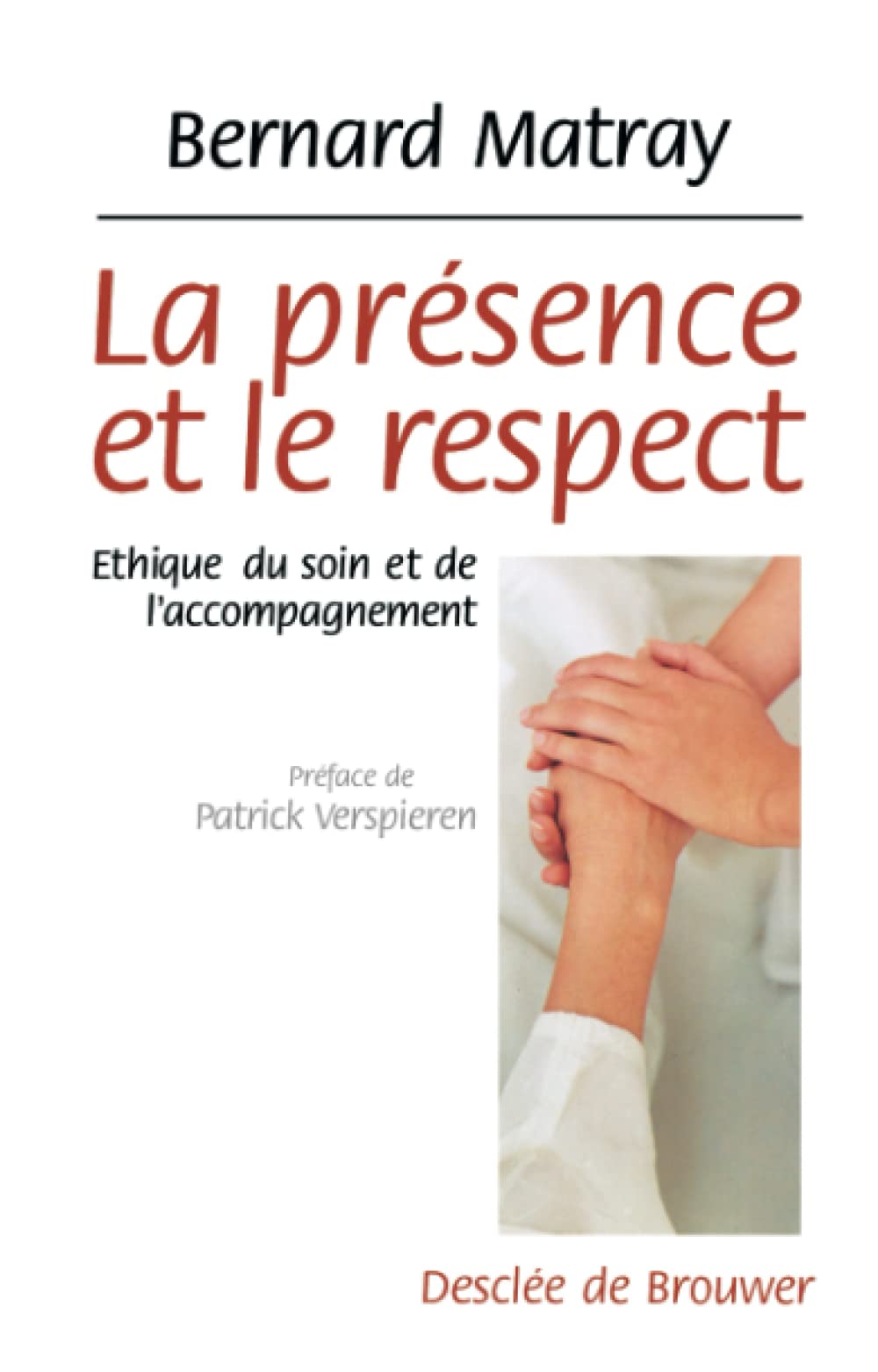 La présence et le respect : Ethique du soin et de l'accompagnement book