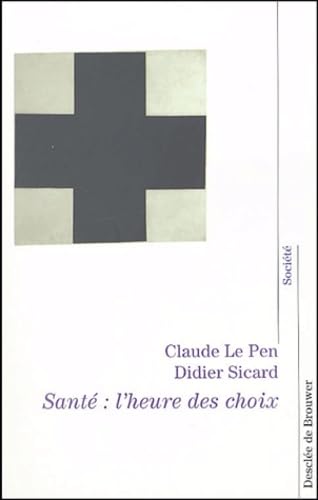 Santé : l'heure de choix: Entretiens avec Bernard Geidel et Catherine Le Borgne book
