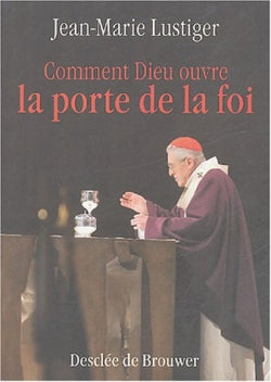 Comment Dieu ouvre la porte de la foi book