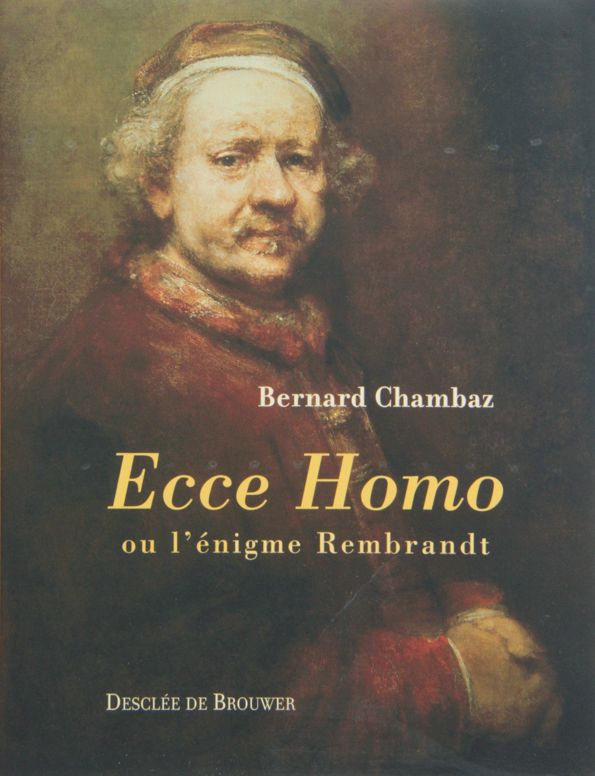 Ecce Homo: Ou l'énigme Rembrandt Religion & Esotericism