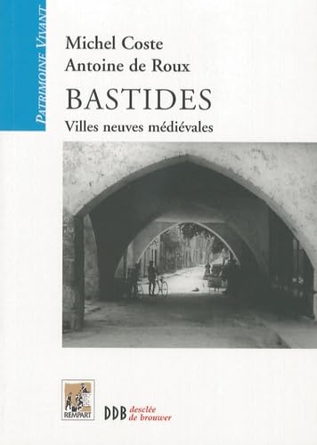 Bastides : Villes neuves médiévales Politics & History