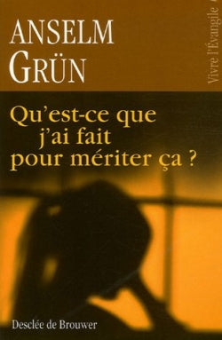 Qu'est-ce que j'ai fait pour mériter ça ? : l'insondable justice de Dieu book