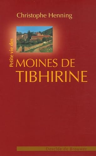 Petite vie des moines de Tibhirine book