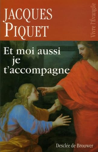 Et moi aussi je t'accompagne: La mort et ma foi book
