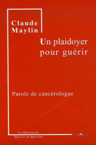Un plaidoyer pour guérir: Parole de cancérologue Psychology