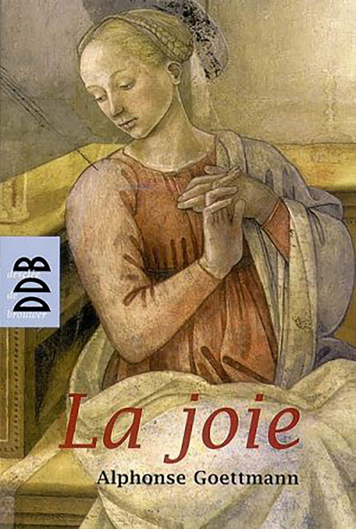 La Joie: Visage de Dieu dans l'homme Religion & Esotericism