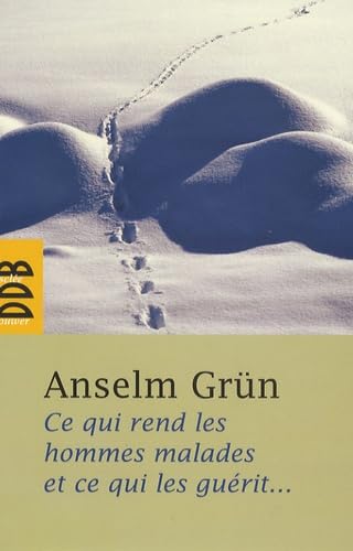 Ce qui rend les hommes malades... et ce qui les guérit Religion & Esotericism