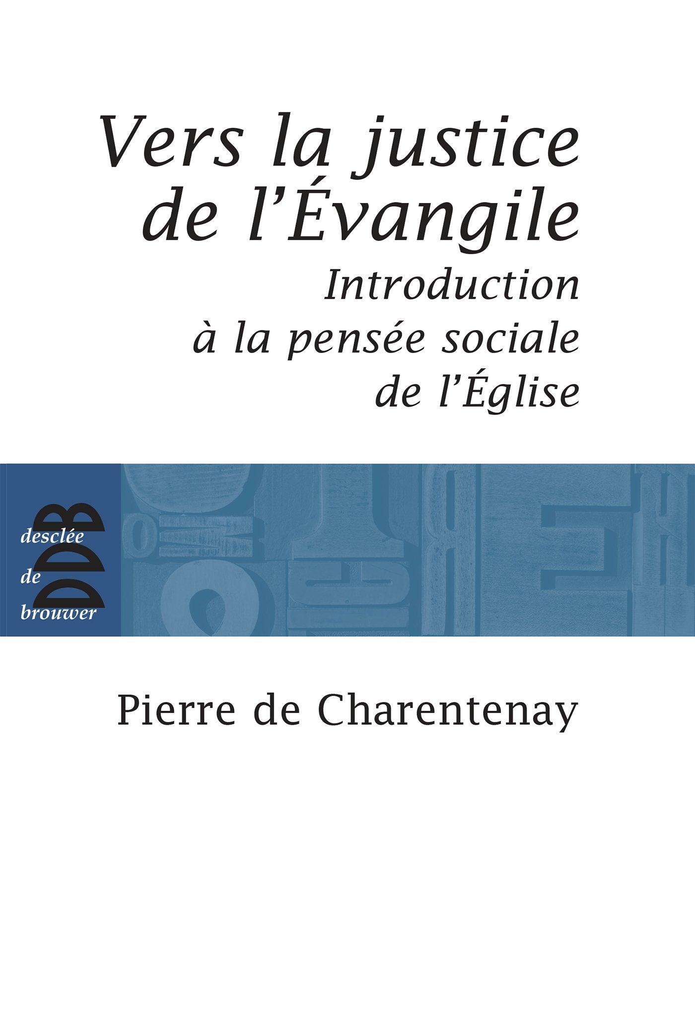 Vers la justice de l'Evangile: Introduction à la pensée sociale de l'Eglise catholique book