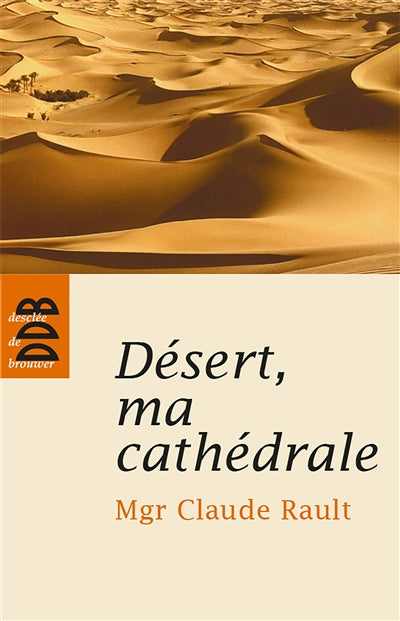 Product Image: Désert, ma cathédrale