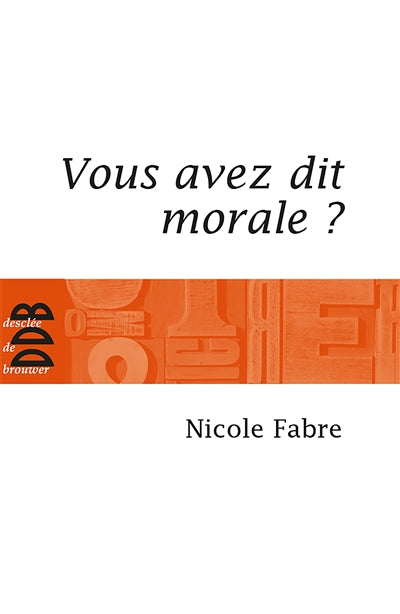Product Image: Vous avez dit morale ? : un héritage en mutation