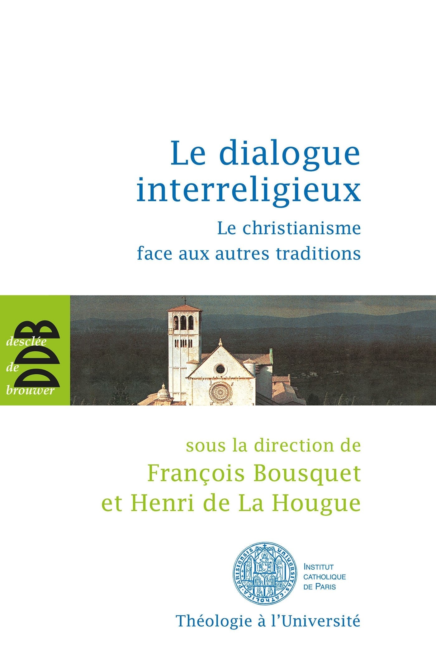 Le dialogue interreligieux: Le christianisme face aux autres traditions Religion & Esotericism