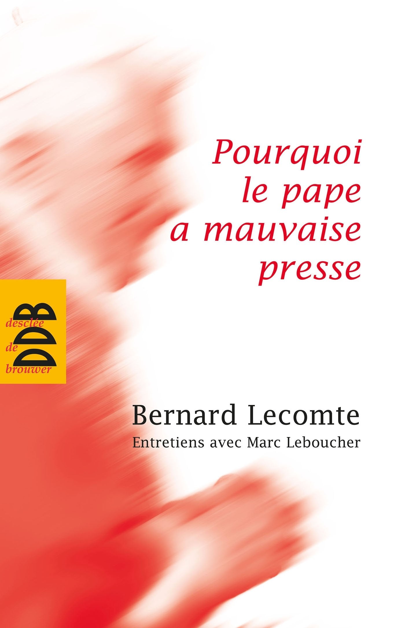 Pourquoi le pape a mauvaise presse book