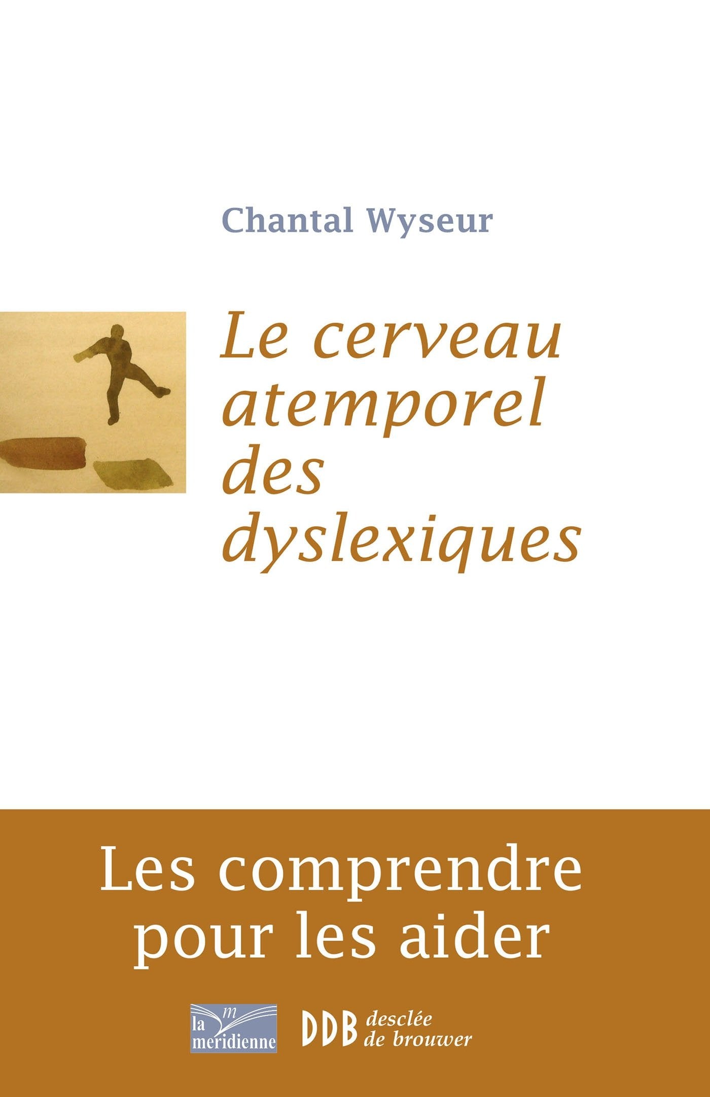 Le cerveau atemporel des dyslexiques: Les comprendre et les aider book