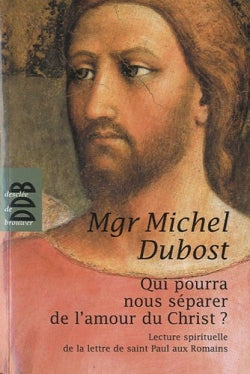 Qui pourra nous séparer de l'amour du Christ ? : lecture spirituelle de la lettre de saint Paul aux Romains Religion & Esotericism