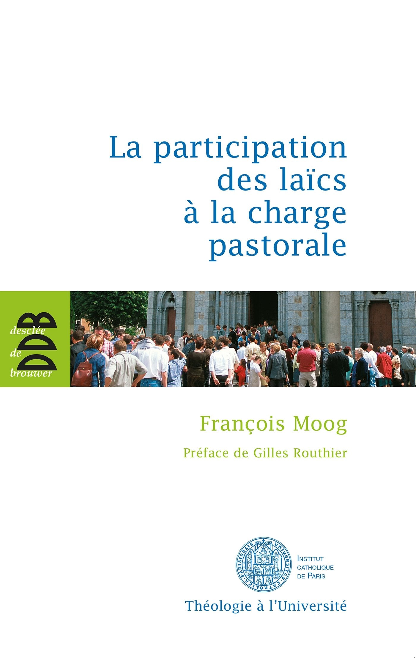 La participation des laïcs à la charge pastorale: Une évaluation théologique du canon 517/2 Religion & Esotericism