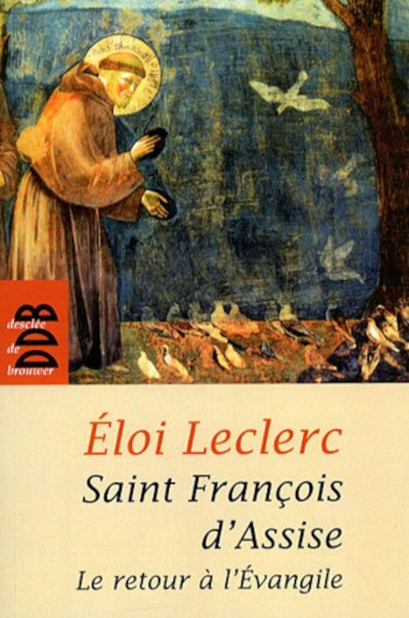 Saint François d'Assise: Le retour à l'Evangile Religion & Esotericism